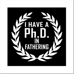 PhD In Fathering Gift For Father's Day Posters and Art